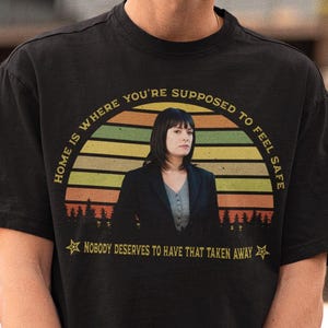 Home Is Where You&#39;re Supposed To Feel Safe Shirt, emily prentiss shirt,emily prentiss sweatshirt,emily prentiss tshirt,criminal minds fan