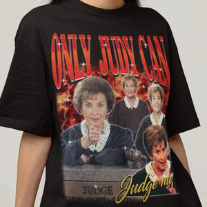 Only Judy Can Judge Me Shirt, judge judy t shirt,judge judy merch,judge judy hoodie,judge judy sweatshirt,judge judy gift,judge judy bootleg