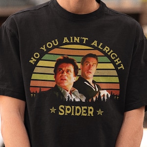 ノー・ユー・エイント・オールライト・スパイダーシャツ、グッドフェローズシャツ、グッドフェローズTシャツ、グッドフェローズ映画Tシャツ、グッドフェローズスウェットシャツ、グッドフェローズTシャツ