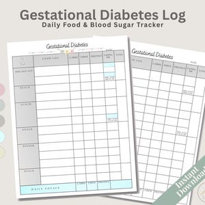 May include: Two printable gestational diabetes logs. The top text reads "Gestational Diabetes Log Daily Food & Blood Sugar Tracker." The logs have sections for food, carbs, fiber, protein, and blood sugar tracking. The words "Instant Download" are on the right.