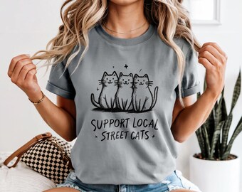 Support Local Street Cats T-Shirt, Cute Cat Lover Shirt, Rescue Cat Tee, Hand Drawn Cat Graphic Top, Animal Lover Gift