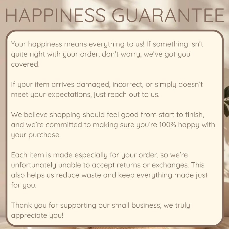 K&ouml;nnte beinhalten: Beige Grafik mit dem Text "HAPPINESS GUARANTEE" oben. Der Text darunter erkl&auml;rt das Engagement des Shops f&uuml;r die Kundenzufriedenheit, einschlie&szlig;lich der Behandlung besch&auml;digter oder falscher Bestellungen und der R&uuml;ckgabebedingungen.