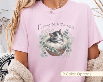 Blumen Nickerchen bis auf weiteres niedliches TShirt Tier Nickerchen Shirt entspannt gemütlich verschlafen Kätzchen Top Katze Mutter Geschenk Shirt Nickerchen Shirt