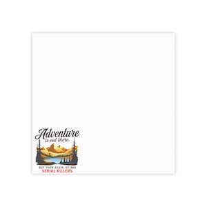 May include: White square with the text "Adventure is out there. But then again, so are serial killers." The text is accompanied by a graphic of a mountain range, lake, and trees in shades of brown, orange, and green.