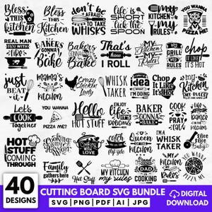 May include: A collection of 40 kitchen-themed SVG designs, featuring phrases like "Bless this kitchen," "Bakers gonna bake," and "My kitchen my rules." The designs are in black and white, suitable for cutting boards and other crafts.