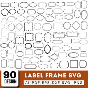 May include: A collection of 90 black and white digital label frames in various shapes and styles, including rectangular, oval, and ornate decorative borders, displayed on a white background with a brown banner containing the text 90 DESIGN LABEL FRAME SVG AI_PDF_EPS_DXF_SVG_PNG.