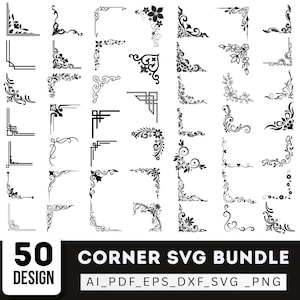 May include: A collection of 50 black and white corner designs featuring various floral, scroll, and geometric patterns. The image includes the text 50 CORNER SVG BUNDLE and AI_PDF_EPS_DXF_SVG_PNG, showcasing a variety of decorative border elements.