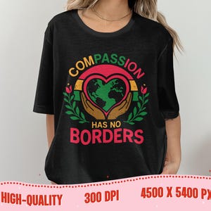 Compassion Has No Borders PNG, Human Rights PNG, Unity Kindness Design, Equality Shirt, african colors png