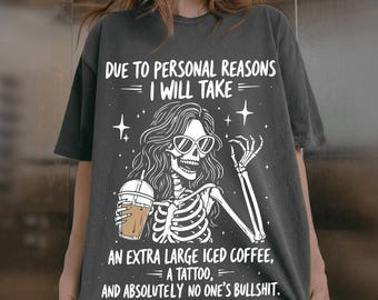 Due to Personal Reasons I Will Take an Extra Large Iced Coffee, a tattoo and absolutely no one's, Sarcastic Retro Saying (Digital Download)