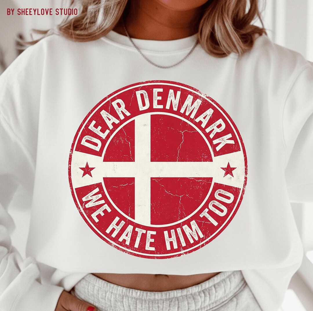 Denmark Meme Sticker Dear Denmark We Hate Him Too PNG: Funny Political Satire Art Denmark ...