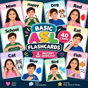 May include: A set of 40 Basic ASL flashcards featuring children demonstrating American Sign Language signs for words like Mom, Happy, Dog, Red, School, Eat, Cat, Blue, Bird, and Fish, with colorful borders and illustrations on a dark blue background.