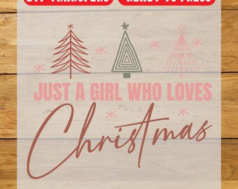 Just A Girl Who Loves Christmas DTF Transfer, Christmas Iron On Transfer, Ready To Press Design