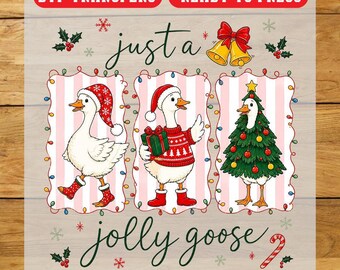 Just A Jolly Goose DTF Transfer, Christmas Iron On Transfer, Ready To Press Design