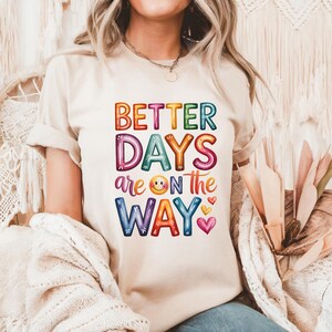 Better Days Are On The Way PNG - Motivational Quote Shirt - Positive Quote PNG - Inspirational PNG Design - Instant Download