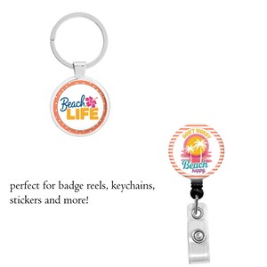 May include: Two beach-themed accessories: a keychain and a badge reel. The keychain has a round design with the words "Beach Life" and a hibiscus flower. The badge reel says "Don't Worry, Beach Happy" with a sunset and palm trees.