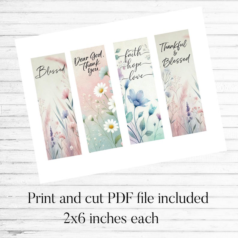 May include: Four watercolor bookmarks with floral designs and inspirational phrases: "Blessed," "Dear God, Thank You," "faith hope love," and "Thankful & Blessed." Each bookmark measures 2 x 6 inches.