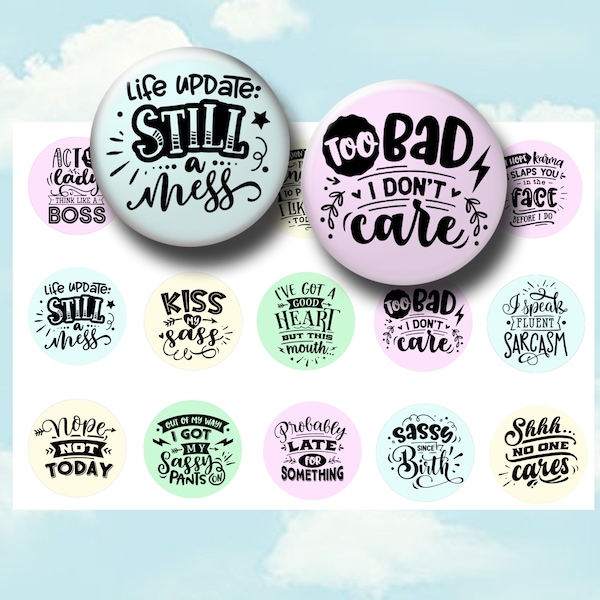 Sassy Quotes 1 Inch Bottle Cap Images -  Funny 1 inch Printable Circles For Badge Reels, Magnets, Key Chains, Pendants