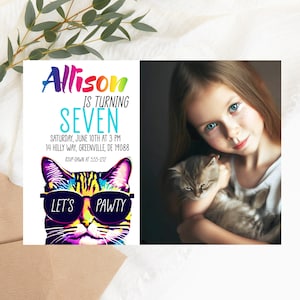 May include: A birthday party invitation with the text "Allison is turning seven." The invitation features a colorful illustration of a cat wearing sunglasses that say "Let's Pawty." A young girl with blue eyes holds a kitten.