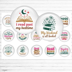 May include: A collection of white, round buttons with various book-themed designs and text. The buttons feature phrases like "I read past my bedtime" and "My weekend is all booked," along with illustrations of books and flowers.