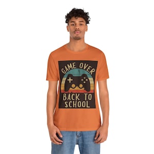 Game Over Back to School Tee: Gamer Unisex Jersey T-Shirt