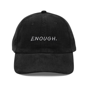 ENOUGH Corduroy Cap  Vintage Embroidered Hat, Minimalist Statement, Casual Streetwear, Gift for Friends