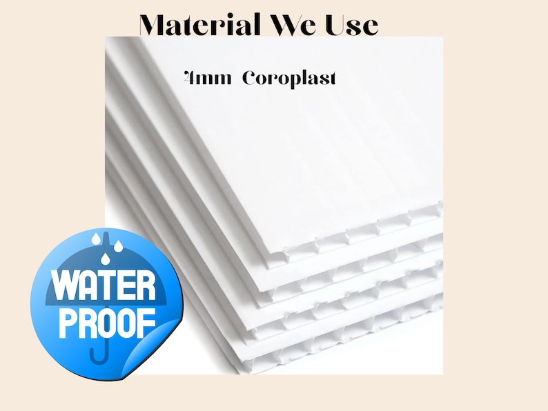 May include: A stack of white 7mm Coroplast sheets. The text "Material We Use" is at the top. A blue circle with the words "WATER PROOF" is in the lower left corner.