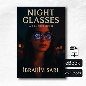 Night Glasses | Contemporary Romance & Emotional Healing Novel | Digital eBook by İbrahim Sarı