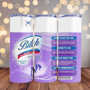 20 OZ Bitch be gone Spray tumbler, Great gift for mom, girlfriend, friend