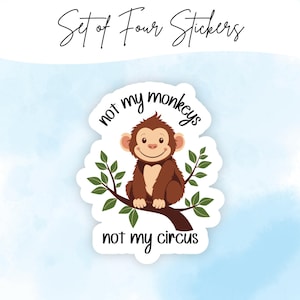 Not My Monkeys Circus Sticker Pack – 4 Inch Water Resistant Decal (Group Chat Humor)