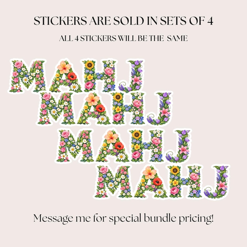 May include: Four stickers spelling "MAHJ" in a floral design. Each letter is filled with a variety of flowers in shades of pink, yellow, and purple. The text "STICKERS ARE SOLD IN SETS OF 4" and "ALL 4 STICKERS WILL BE THE SAME" is displayed above the stickers.