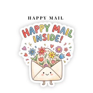 May include: A die-cut sticker featuring a cream-coloured envelope character with a smiling face and small legs. The envelope is overflowing with colourful hand-drawn flowers, hearts, and confetti. The text reads HAPPY MAIL INSIDE! in rainbow colours.