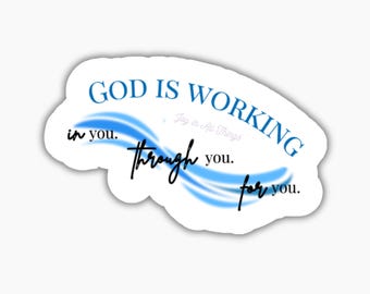 Inspirational Bible Verse Sticker – God Is Working Vinyl Decal