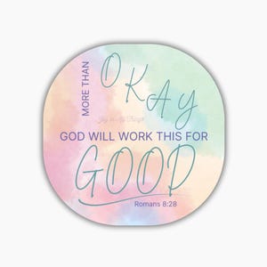 Bible Verse Sticker – God Will Work This for Good – Christian Inspirational Sticker – 2.5” & 3”