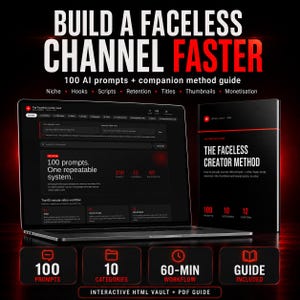 May include: A digital product display featuring a laptop showing an interactive HTML vault and a companion PDF guide titled The Faceless Creator Method. The text reads Build a Faceless Channel Faster, 100 AI prompts, and 60-min workflow.