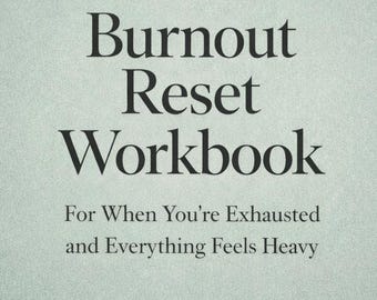 Burnout Reset Workbook | Recovery for Overwhelm & Emotional Exhaustion