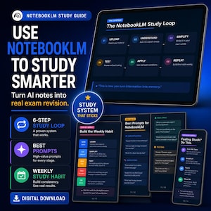 May include: A digital study guide titled Use NotebookLM to Study Smarter, featuring a tablet and smartphone displaying a 6-step study loop, best prompts, and a weekly study habit plan. The dark blue interface includes text, icons, and a circular badge.