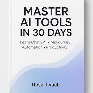 Master AI Tools in 30 Days | Digital Guide + Bonus Tutorials | Learn ChatGPT, Midjourney & Automation