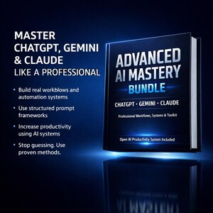 May include: A book titled "ADVANCED AI MASTERY BUNDLE" with the text "CHATGPT &bull; GEMINI &bull; CLAUDE". The cover is dark blue with white text. The book is part of a series on AI systems and professional workflows.