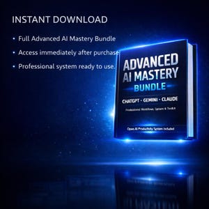 May include: A digital product bundle titled "Advanced AI Mastery Bundle" with the text "ChatGPT, Gemini, Claude." The cover is black with blue and white text. The background is dark blue with white dots and a blue glow.