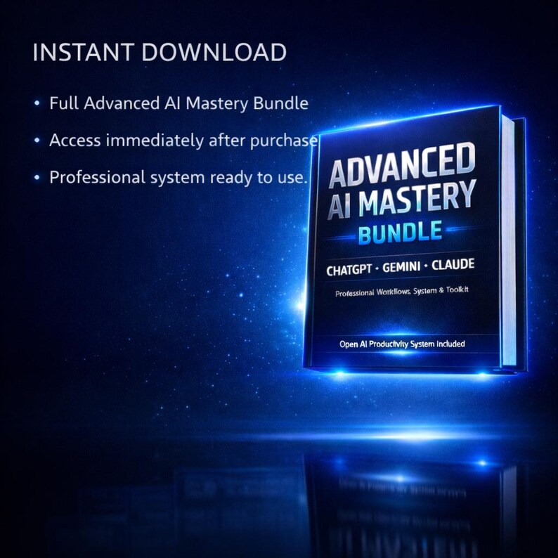 May include: A digital product bundle titled "Advanced AI Mastery Bundle" with the text "ChatGPT, Gemini, Claude." The cover is black with blue and white text. The background is dark blue with white dots and a blue glow.