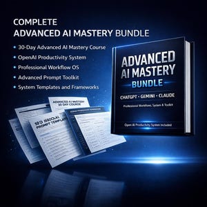 May include: A dark blue image featuring a book titled "ADVANCED AI MASTERY BUNDLE" with the text "ChatGPT, Gemini, Claude". The image also includes several documents and the text "30-Day Advanced AI Mastery Course".