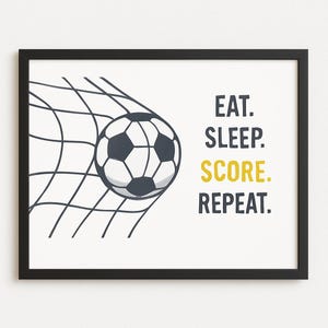 Eat Sleep Score Repeat Soccer Print: Teen Boy Room Decor (Digital Download)