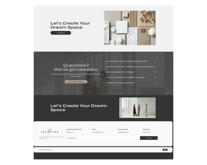 May include: A website layout for an interior design business. The design features the text "Let's Create Your Dream Space" and "Questions? We've got answers." The site includes a contact form, a photo gallery, and a subscribe button.