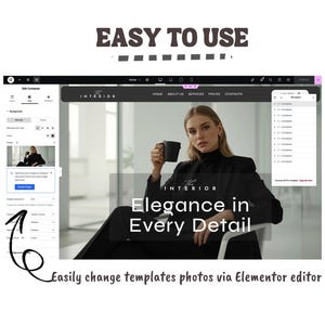 May include: Screenshot of a website design interface with the text "EASY TO USE" at the top. The website design features a woman holding a mug, with the text "Elegance in Every Detail." The interface includes editing tools and the text "Easily change templates photos via Elementor editor."