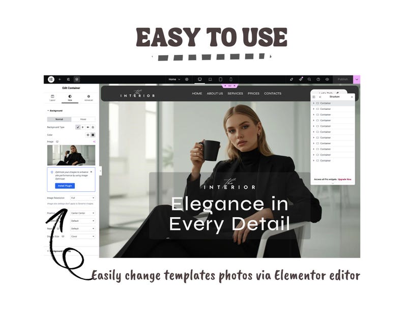 May include: Screenshot of a website design interface with the text "EASY TO USE" at the top. The website design features a woman holding a mug, with the text "Elegance in Every Detail." The interface includes editing tools and the text "Easily change templates photos via Elementor editor."