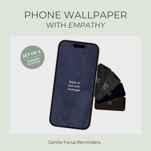 May include: A digital phone wallpaper set with the text "Reply to just one message" on a dark blue background. The image includes a set of 5 wallpapers, with the words "Phone Wallpaper With Empathy" at the top.