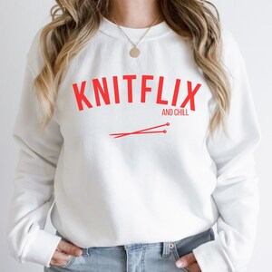 Knitflix and Chill Sweatshirt, Grandma Knitting Sweatshirt, Gift For Grandma, Knitting Lover, Knitting Gift