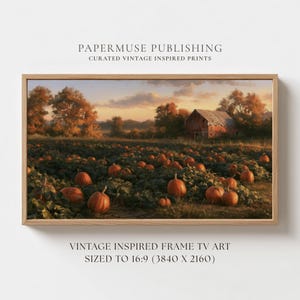 May include: A landscape art print in a light wood frame featuring a pumpkin patch at sunset with a rustic barn in the background. The text reads PAPERMUSE PUBLISHING CURATED VINTAGE INSPIRED PRINTS and VINTAGE INSPIRED FRAME TV ART SIZED TO 16:9 (3840 X 2160).