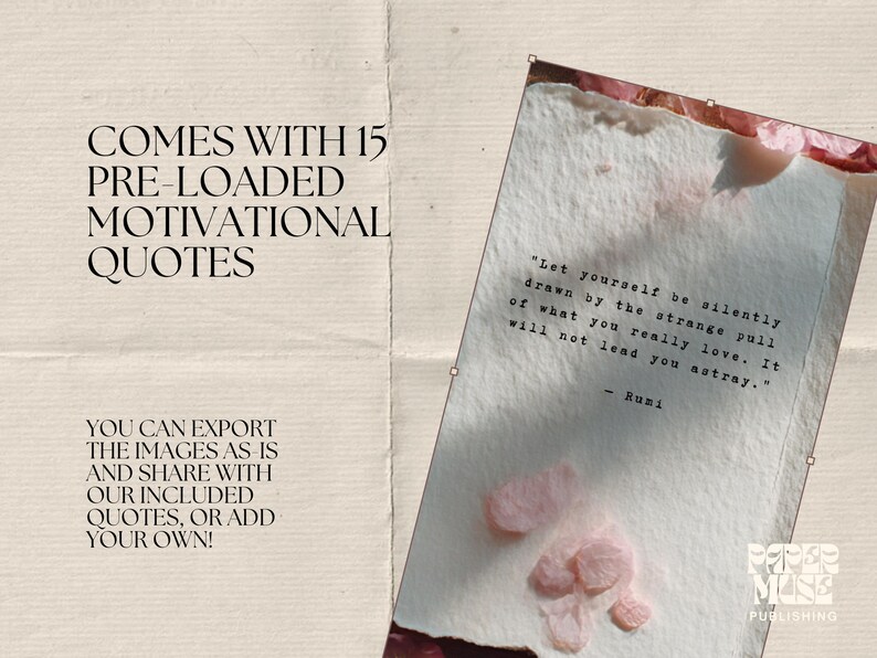Pu&ograve; includere: Sfondo beige con testo che recita "COMES WITH 15 PRE-LOADED MOTIVATIONAL QUOTES". Una citazione di Rumi &egrave; visualizzata su un pezzo di carta con petali di fiori rosa. Il testo recita: "Lasciati attrarre silenziosamente dalla strana attrazione di ci&ograve; che ami veramente. Non ti porter&agrave; fuori strada."