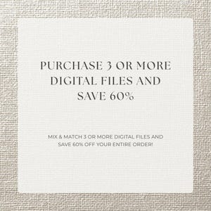 May include: A square, off-white card with the text "PURCHASE 3 OR MORE DIGITAL FILES AND SAVE 60%" in a serif font. Below, smaller text reads "MIX & MATCH 3 OR MORE DIGITAL FILES AND SAVE 60% OFF YOUR ENTIRE ORDER!"